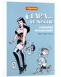 el-jueves-minilibros-clara-de-noche-la-historieta-de-la-puta-madre-bernet-trillo-maicas-el-ju...webp el-jueves-minilibros-clara-de-noche-la-historieta-de-la-puta-madre-bernet-trillo-maicas-el-ju...webp