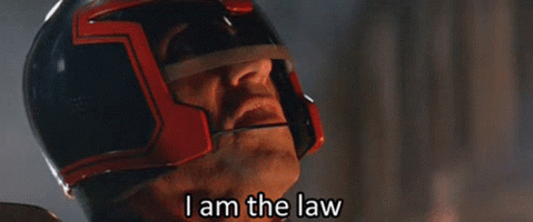 i-am-the-law-judge-dredd.gif
