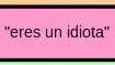 eres un idiota.webp