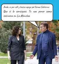 Si, que a ti la gente te quiere más, ademas eres mas elocuente, tienes mejor talante y todo l...webp