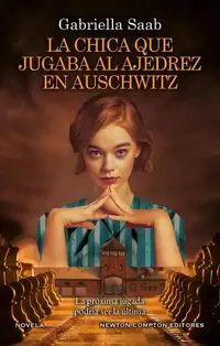 la-chica-que-jugaba-al-ajedrez-en-auschwitz-una-partida-a-vida-o-muerte-el-libro-del-ano-gabr...webp