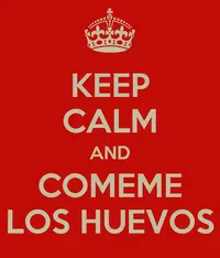 keep-calm-and-comeme-los-huevos-56.webp