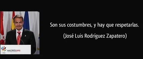 frase-son-sus-costumbres-y-hay-que-respetarlas-jose-luis-rodriguez-zapatero-127852~2.webp