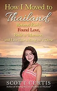 How I Moved to Thailand, Retired Early, Found Love, Built a Mansion, and Live Like a King on ...webp