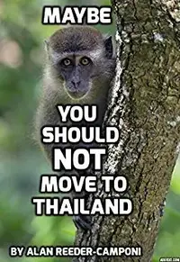 Maybe You Should not Move to Thailand.webp